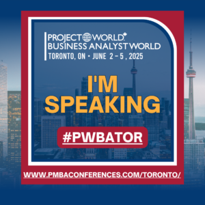 PROJECTWORLD*BUSINESSANALYSTWORLD June 2 – 5 , 2025